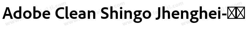 Adobe Clean Shingo Jhenghei字体转换